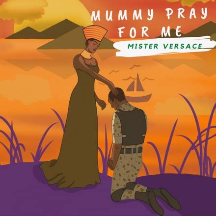 Mummy Pray for Me by Mister Versace on Amazon Music